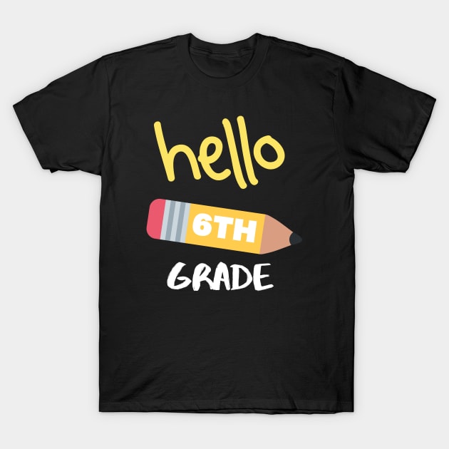 Hello Sixth Grade T-Shirt by Dizzyland